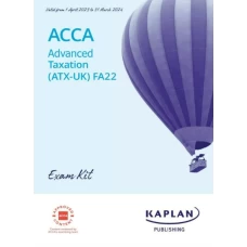 Kaplan ACCA P6 Advanced Taxation (ATX-UK) FA22 Exam Kit